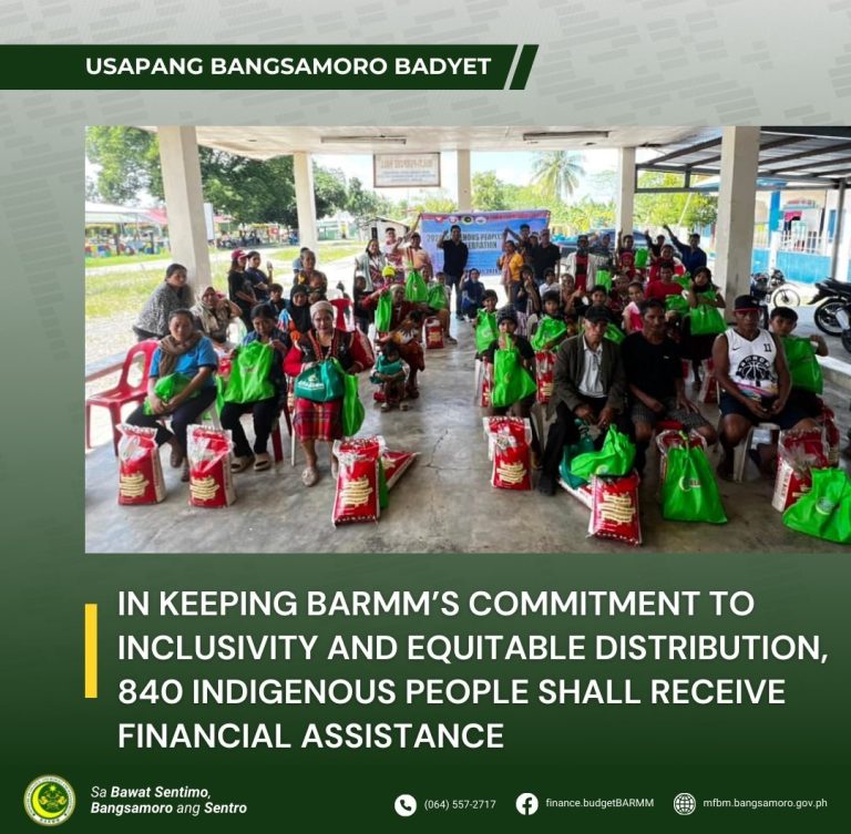 UBB-BARMM's commitment to Inclusivity and Equitable distribution,840 Indigenous People shall receive Financial assistance